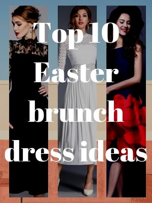 Top 10 Easter brunch dress ideas| ClothingRIC.com